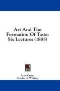 Art And The Formation Of Taste: Six Lectures (1885)