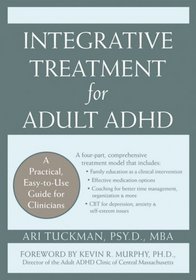 Integrative Treatment for Adult ADHD: A Practical, Easy-To-Use Guide for Clinicians