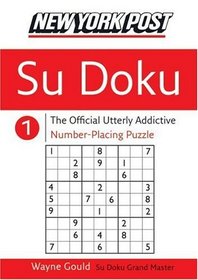 New York Post Sudoku 1 : The Official Utterly Addictive Number-Placing Puzzle