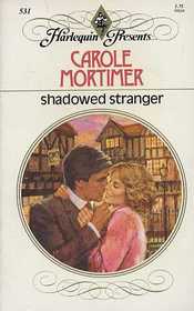 Shadowed Stranger (Harlequin Presents, No 531)