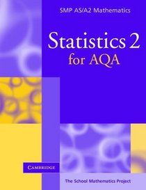 Statistics 2 for AQA (SMP AS/A2 Mathematics for AQA)