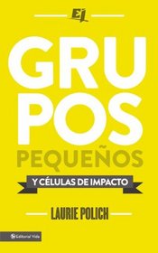 Grupos pequeos y clulas de impacto (Especialidades Juveniles) (Spanish Edition)