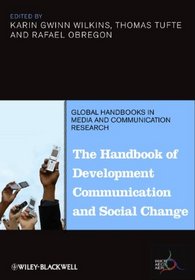 The Handbook of Development Communication and Social Change (Global Media and Communication Handbook Series (IAMCR))