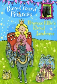 Pony-Crazed Princess #11: Princess Ellie's Royal Jamboree