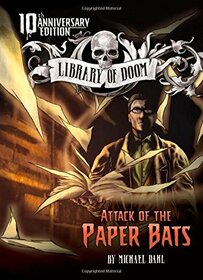 Attack of the Paper Bats: 10th Anniversary Edition (Library of Doom)