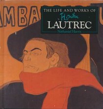 The Life and Works of Lautrec (World's Great Artists)