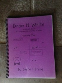 Draw N Write An Activity Book for Creative Kids Who Like To Think!