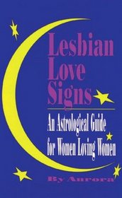 Lesbian Love Signs: An Astrological Guide to Women Loving Women