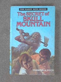 Secret of Skull Mountain (Hardy boys mystery stories / Franklin W Dixon)