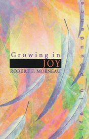 Growing in Joy (Life in Abundance)