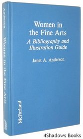Women in the Fine Arts: A Bibliography and Illustration Guide