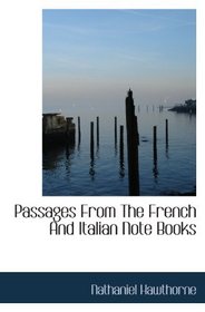 Passages From The French And Italian Note Books