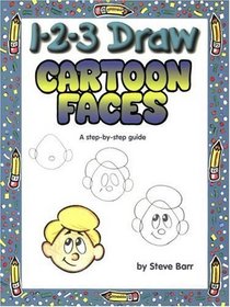 1 2 3 Draw Cartoon Faces (Turtleback School & Library Binding Edition)