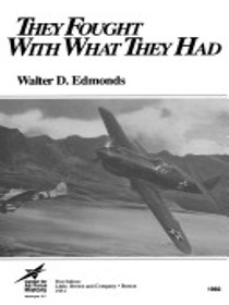 They fought with what they had: the story of the Army Air Forces in the Southwest Pacific, 1941-1942