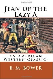 Jean of the Lazy A: A Western Classic!