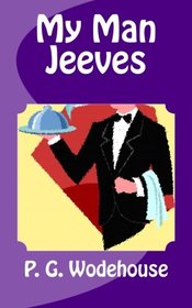My Man Jeeves: A Quality Print Classic