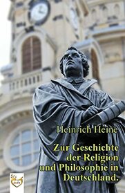 Zur Geschichte der Religion und Philosophie in Deutschland. (German Edition)