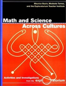 Math and Science Across Cultures: Activities and Investigations from the Exploratorium
