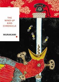 The Wind-Up Bird Chronicle: Vintage Classics Japanese Series (Vintage Classic Japanese Series)