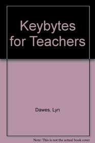Keybytes for Teachers