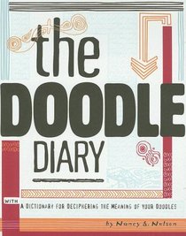 The Doodle Diary: With a Dictionary for Deciphering the Meaning of Your Doodles