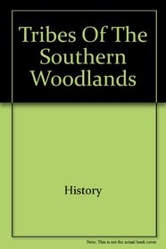 Tribes of the Southern Woodlands (American Indians (Time-Life))