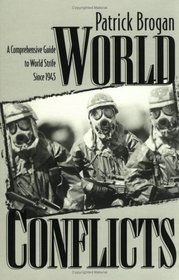 World Conflicts: A Comprehensive Guide to World Strife Since 1945