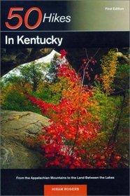 50 Hikes in Kentucky: From the Appalachian Mountains to the Land Between the Lake (50 Hikes Guides)