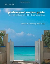 Professional Review Guide for the RHIA and RHIT Examinations, 2014 Edition with Premium Website Printed Access Card