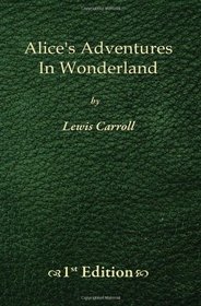 Alice's Adventures In Wonderland - 1st Edition