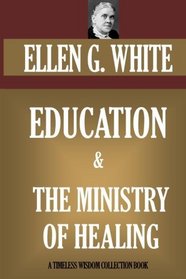 Education & The Ministry Of Healing (Timeless Wisdom Collection)