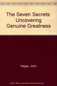 Seven Secrets, The : Uncovering Genuine Greatness