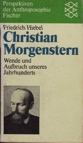 Christian Morgenstern. Wende und Aufbruch unseres Jahrhunderts. (Perspektiven der Anthroposophie Fischer)