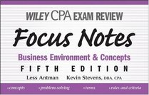 Wiley CPA Examination Review Focus Notes: Business Environment and Concepts