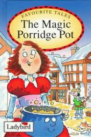 Favourite Tales: The Magic Porridge Pot (Old Favourite Tales)