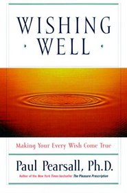 Wishing Well : Making Your Every Wish Come True