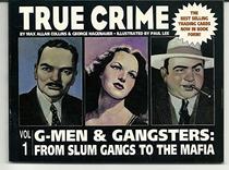 True Crime: G-Men & Gansters - From Slum Gangs to the Mafia