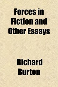 Forces in Fiction and Other Essays
