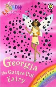 Georgia the Guinea Pig Fairy (Rainbow Magic, Bk 31) (Pet Keeper Fairies, Bk 3)