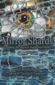 Mirror Shards: Extending the Edges of Augmented Reality