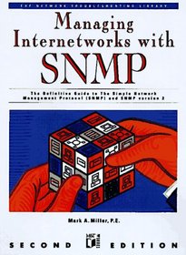 Managing Internetworks With Snmp: The Definitive Guide to the Simple Network Management Protocol, Snmpv2, Rmon, and Rmon2 (Network Troubleshooting Library)