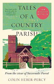 Tales of a Country Parish: From the vicar of Savernake Forest
