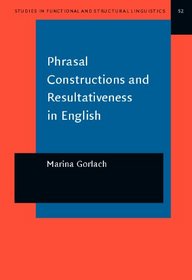 Phrasal Constructions and Resultativeness in English: A Sign-oriented Analysis (Advances in Consciousness Research)