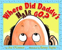 Where Did Daddy's Hair Go? (Picture Book)
