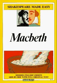 Macbeth : Modern English Version Side-By-Side With Full Original Text (Shakespeare Made Easy)