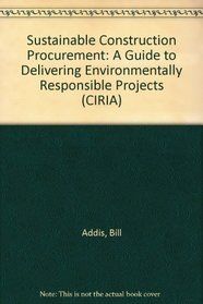 Sustainable Construction Procurement: A Guide to Delivering Environmentally Responsible Projects