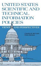 United States Scientific and Technical Information Policies: View and Perspectives (Contemporary Studies in Information Management, Policies, and Services)