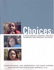 Choices: A Teen Womans Journal for Self Awareness and Personal Planning