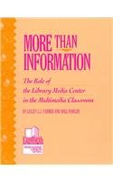 More Than Information: The Role of the Library Media Center in the Multimedia Classroom (Professional Growth Series)