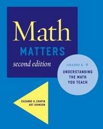 Math Matters: Understanding the Math You Teach Grades K-8